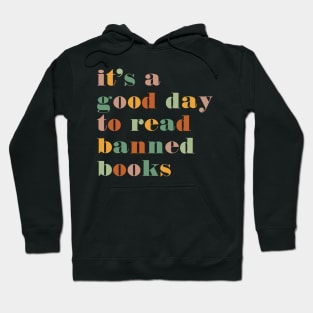 It's A Good Day To Read Banned Books Bookworm Avid Readers, Reader Gift Hoodie